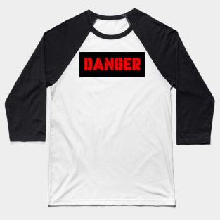 dANGER Baseball T-Shirt